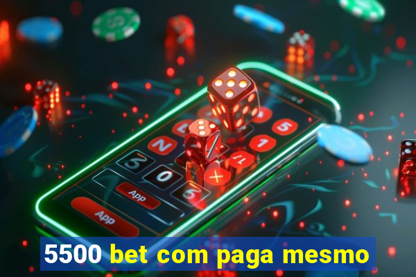 5500 bet com paga mesmo